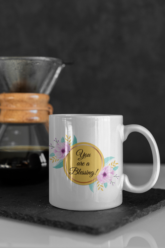 You are a Blessing! - Coffee Mugs